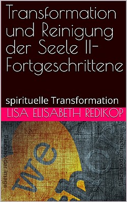 eBook *Transformation und Reinigung der Seele II*-by Luxdesign69-über Amazon-https://www.amazon.de/dp/B0DJ1PQRW1