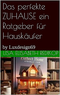 Taschenbuch-Das perfekte Zuhause ein Ratgeber für Hauskäufer bei Amazon.de-https://www.amazon.de/dp/B0DJPKB9XQ