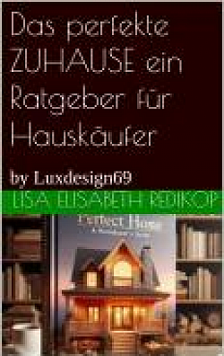 eBook-Das perfekte Zuhause ein Ratgeber für Hauskäufer bei Amazon.de-https://www.amazon.de/dp/B0DJN918Z1