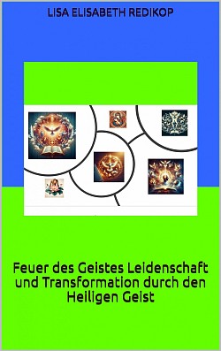 Ebook +Feuer des Geistes Leidenschaft & Transformation durch den Heiligen Geist -Amazon.de-https://www.amazon.de/dp/B0DMMTXHYL